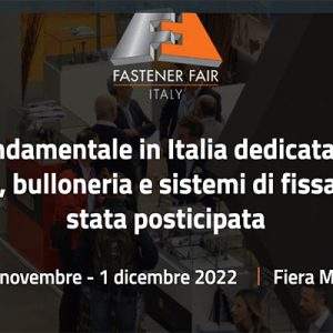 Fastener Fair Italy rimandata al 2022
