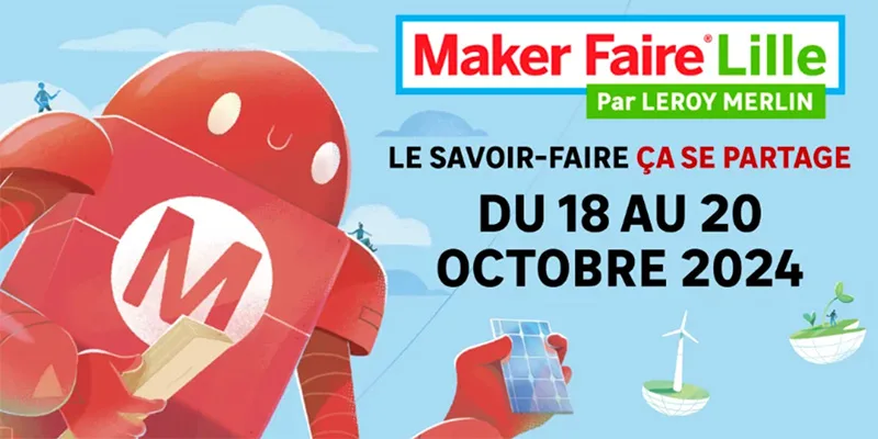 Maker Faire 2024 a Lille con Leroy Merlin